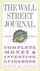 The Wall Street Journal Complete Money and Investing Guidebook (Wall Street Journal Guidebooks) By Dave Kansas Cover Image