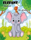 Elefanten-Malbuch für Kinder im Alter von 3-6 Jahren: Niedliches Elefanten-Malbuch für Jungen und Mädchen Cover Image