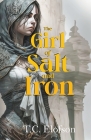 The Girl of Salt and Iron By T. C. Elofson Cover Image