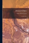 Assaying: In Three Parts By Charles Howard Aaron Cover Image