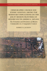 Demographic Change and Ethnic Survival Among the Sedentary Populations on the Jesuit Mission Frontiers of Spanish South America, 1609-1803: The Format (European Expansion and Indigenous Response #16) By Robert H. Jackson Cover Image