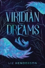 Viridian Dreams By Liz Henderson Cover Image