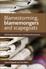 Blamestorming, Blamemongers and Scapegoats: Allocating Blame in the Criminal Justice Process By Gavin Dingwall, Tim Hillier Cover Image