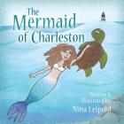 The Mermaid of Charleston By Nina Leipold Cover Image