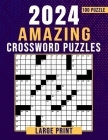 2024 Amazing Crossword Puzzles Large Print-100 Puzzles: Crossword Puzzles Book With Solution Cover Image