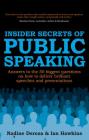 Insider Secrets of Public Speaking: Answers to the 50 Biggest Questions on How to Deliver Brilliant Speeches and Presentations By Nadine Dereza, Ian Hawkins Cover Image