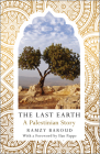 The Last Earth: A Palestinian Story Cover Image