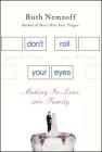 Don't Roll Your Eyes: Making In-Laws into Family By Ruth Nemzoff Cover Image