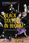 Black Culture in Bloom: The Harlem Renaissance By Richard Worth Cover Image