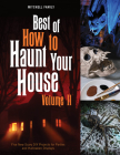 Best of How to Haunt Your House, Volume II: Dozens of Spirited DIY Projects for Parties and Halloween Displays Cover Image