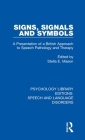 Signs, Signals and Symbols: A Presentation of a British Approach to Speech Pathology and Therapy By Stella E. Mason (Editor) Cover Image
