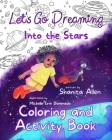 Let's Go Dreaming: Into the Stars: Coloring and Activity Book By Shanita Allen, Michelle Dominado (Illustrator) Cover Image