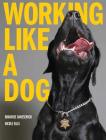 Working Like A Dog By Nicole Ellis, Brandise Danesewich Cover Image