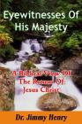 Eyewitnesses Of His Majesty: A Biblical View Of The Return Of Jesus Christ Cover Image
