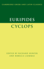 Euripides: Cyclops (Cambridge Greek and Latin Classics) By Richard Hunter (Editor), Rebecca Laemmle (Editor) Cover Image