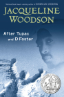 After Tupac and D Foster By Jacqueline Woodson Cover Image