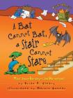 A Bat Cannot Bat, a Stair Cannot Stare: More about Homonyms and Homophones (Words Are Categorical (R)) By Brian P. Cleary, Martin Goneau (Illustrator) Cover Image