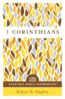 1 Corinthians- Everyday Bible Commentary By Robert B. Hughes Cover Image