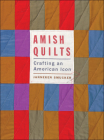 Amish Quilts: Crafting an American Icon (Young Center Books in Anabaptist and Pietist Studies) By Janneken Smucker Cover Image
