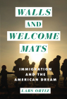 Walls and Welcome Mats: Immigration and the American Dream Cover Image