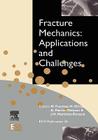 Fracture Mechanics: Applications and Challenges: Volume 26 (European Structural Integrity Society #26) Cover Image