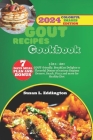 Gout Recipes Cookbook: 3 in 1 - 60+ GOUT-friendly, Breakfast Delights to Flavorful Dinner of various Regions Dessert, Snack, and Pizza for He Cover Image