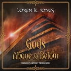Gods Above and Below Lib/E By Antony Ferguson (Read by), Loren K. Jones Cover Image