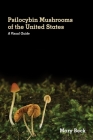 Psilocybin Mushrooms of The United States: A Visual Guide Cover Image