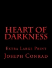 Heart of Darkness: Extra Large Print By Joseph Conrad Cover Image