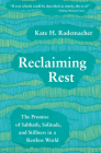 Reclaiming Rest: The Promise of Sabbath, Solitude, and Stillness in a Restless World (Regnum Studies in Mission) By Kate H. Rademacher Cover Image