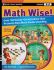 Math Wise! Over 100 Hands-On Activities That Promote Real Math Understanding, Grades K-8 (Jossey-Bass Teacher) By James L. Overholt, Laurie Kincheloe Cover Image