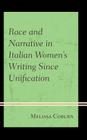 Race and Narrative in Italian Women's Writing Since Unification By Melissa Coburn Cover Image
