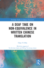 A Deaf Take on Non-Equivalence in Written Chinese Translation By Chan Yi Hin Cover Image