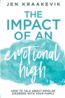The Impact of an Emotional High By Jen Kraakevik Cover Image