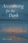 Accounting for the Dark (Carnegie Mellon University Press Poetry Series ) By Peter Cooley Cover Image