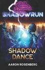 Shadowrun: Shadow Dance By Aaron Rosenberg Cover Image