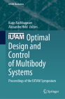 Optimal Design and Control of Multibody Systems: Proceedings of the Iutam Symposium (IUTAM Bookseries #42) Cover Image