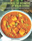 Experience the Richness of Asian Cuisine: The Complete Cookbook of India and Pakistan By Sylvie Christian Cover Image
