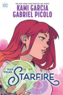 Teen Titans: Starfire By Kami Garcia, Gabriel Picolo (Illustrator) Cover Image