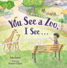 You See a Zoo, I See… By Michael Downs, Maureen O'Brien (Illustrator) Cover Image