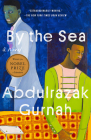By the Sea: A Novel By Abdulrazak Gurnah Cover Image