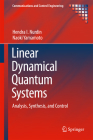 Linear Dynamical Quantum Systems: Analysis, Synthesis, and Control (Communications and Control Engineering) By Hendra I. Nurdin, Naoki Yamamoto Cover Image