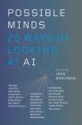 Possible Minds: Twenty-Five Ways of Looking at AI By John Brockman (Editor) Cover Image