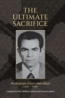 The Ultimate Sacrifice: The Biography of Aziz'u'llah Ashjari 1930 - 1985 By Daryush Ashjari, Mitra Idelkhani-Ashjari, Simon Creedy (Designed by) Cover Image