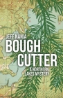 Bough Cutter: A Northern Lakes Mystery By Jeff Nania Cover Image