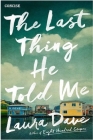 The Last Thing He Told Me: A Novel Concise By Laura Dave, Benson Stephen (Foreword by) Cover Image
