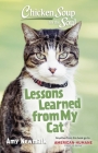 Chicken Soup for the Soul: Lessons Learned from My Cat By Amy Newmark Cover Image
