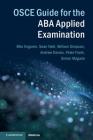 OSCE Guide for the ABA Applied Examination By Sean Neill, William Simpson, Andrew Davies Cover Image