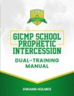 GICMP School of Prophetic Intercession Dual-Training Manual Cover Image