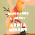Dinosaurs By Lydia Millet, Paul Heitsch (Read by) Cover Image